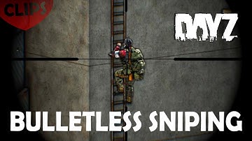 DayZ Standalone - SNIPING WITHOUT BULLETS!