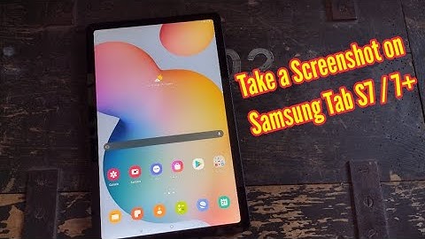 Samsung Galaxy Tab S7 / S7+ Take a Screenshot How to Capture Screen