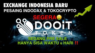 Exchange Pesaing Indodax Tokocrypto Dooit , Sedang Presale Terbatas 6Hari Aja Review