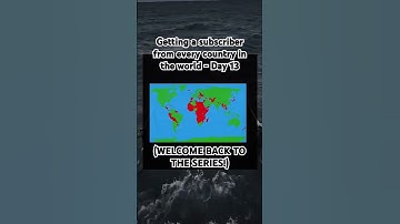 Getting a subscriber from every country in the world - Day 13 #mapper #mapping