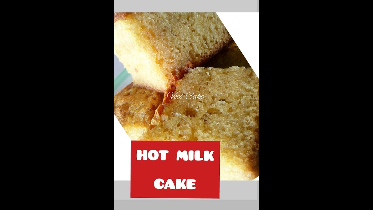 Hot Milk Cake1 Youtube