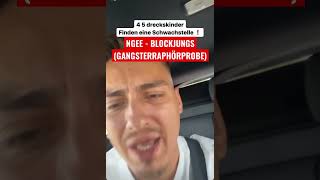 NGEE - BLOCKJUNGS (GANGSTERRAPHÖRPROBE)