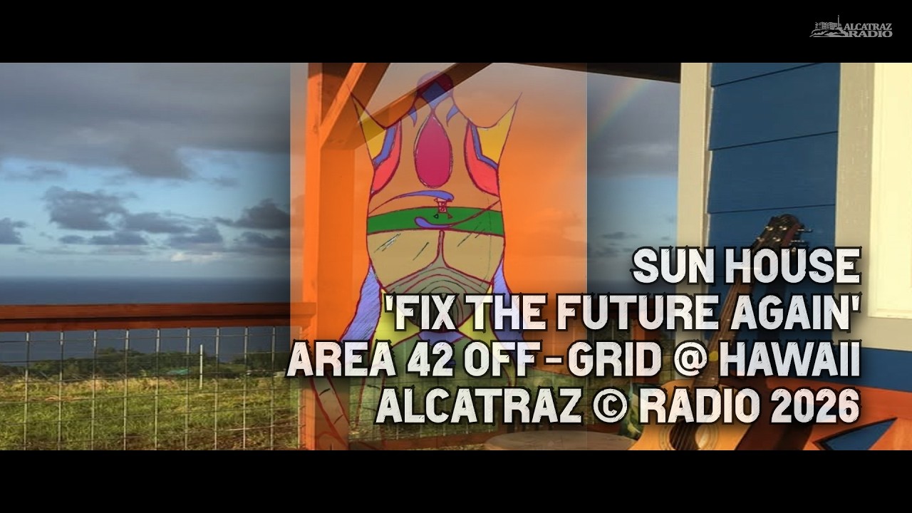 Παρακολούθηση Sun House @ Area 42 Off Grid @ Hawaii - 'Fix The Future Again' στο YouTube Παρακολούθηση Sun House @ Area 42 Off Grid @ Hawaii - 'Fix The Future Again' στο YouTube