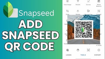 How to Add Snapseed QR Code in Photos 2024?