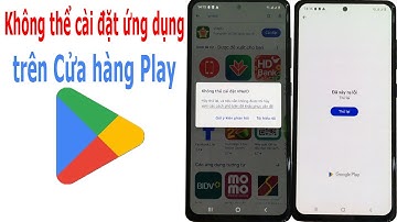 Khắc phục lỗi không thể cài đặt ứng dụng trên Cửa hàng Play