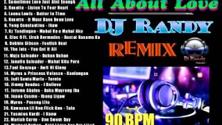 All About Love Non Stop Mix DJ Randy 90 BPM