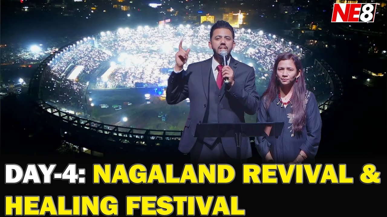 FINAL DAY: NAGALAND REVIVAL & HEALING FESTIVAL