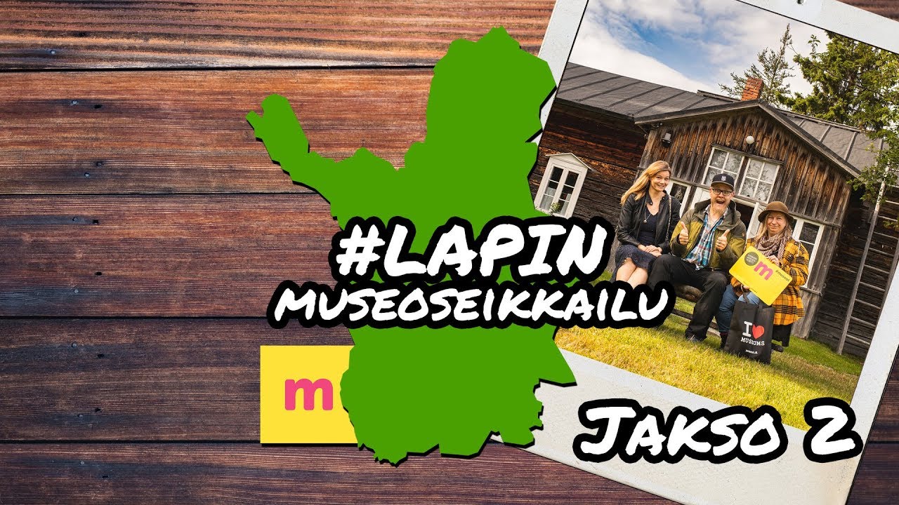 Museoseikkailu 6: Lapin museoseikkailu (osa 2) – Särestöniemen tunnelmallinen kotitila