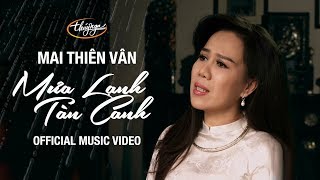 Video thumbnail of "Mai Thiên Vân - Mưa Lạnh Tàn Canh (Official Music Video)"