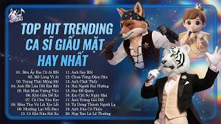 CA SĨ GIẤU MẶT HAY NHẤT | Bên Ấy Em Có Ai Rồi, Mở Lòng Vì Ai... | Top Hit Songs Viral TikTok 2026