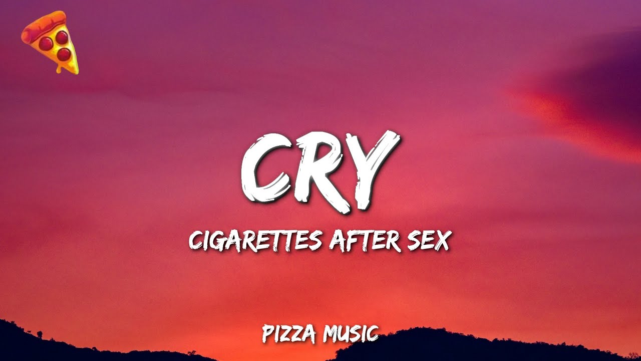 Cigarettes After Sex - Cry (Lyrics)
