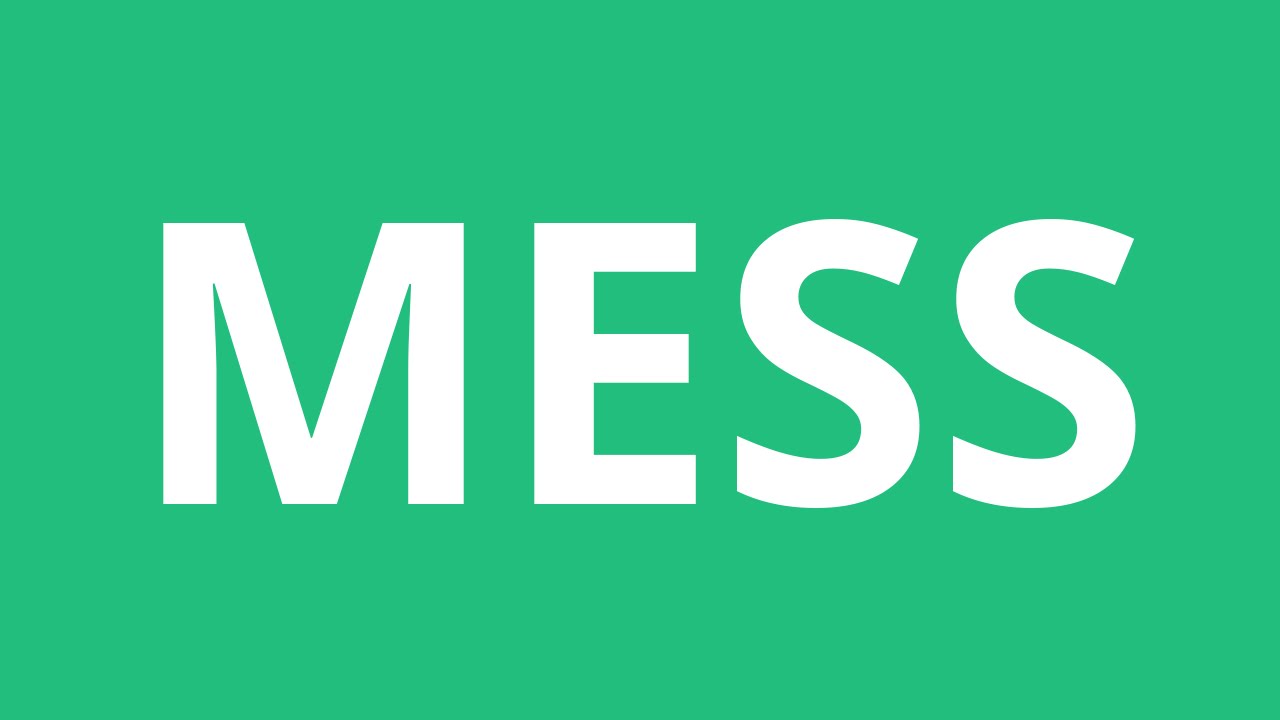 How To Pronounce Mess