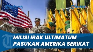 Tak Ada Ampun Jika AS Pakai Wilayah Udara Irak Serang Iran, Milisi Irak Ultimatum Pasukan Amerika