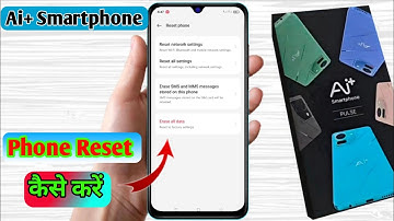how to reset ai+ smartphone | ai+ smartphone reset kaise kare