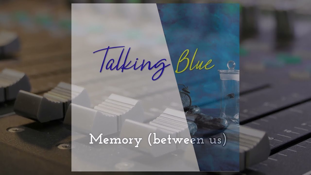 Watch Talking Blue - Memory (between us) on YouTube Watch Talking Blue - Memory (between us) on YouTube