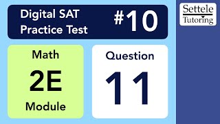 Digital SAT 10, Math Module 2E, Question 11