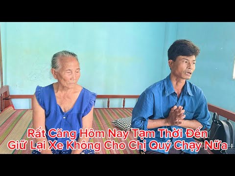 Có biến Đến Cập Nhật Anh Trung Và Mẹ Anh Tạm Thời Giữ Lại Xe Không Cho Quý Chạy Nữa #cuongphivlog #