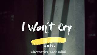 Eisley - I Won’t Cry (Lyrics)