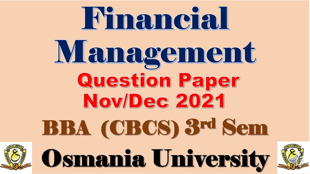 Financial Management | BBA 3 Semester | Question Paper Nov/Dec 2021 Osmania University