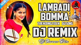 2023 Trending Lambadi Bomma Folk Dj Song Dj Remix Dj Naveen Rdm
