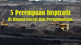 Perempuan Inspiratif di Bidang Energi dan Pertambangan