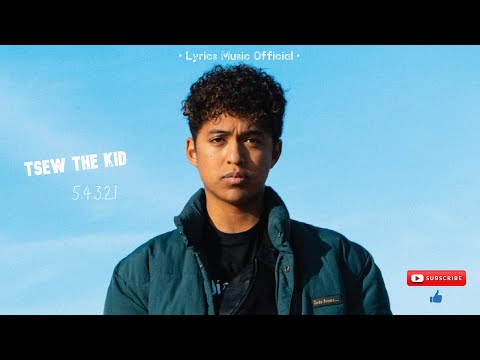 Lyrics/ "Tsew The Kid-5.4.3.2.1"