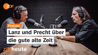 Podcast: Früher war alles besser, oder? | Lanz & Precht