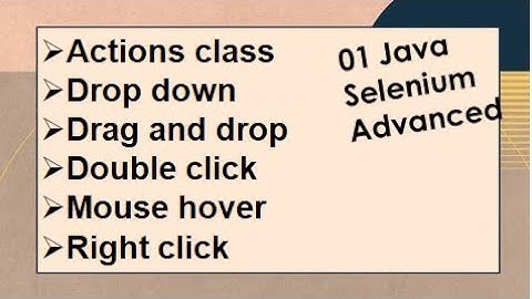 01 Selenium advanced- dropdown, drag and drop, double click, actions class, mouse hover, right click