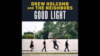 Drew Holcomb & The Neighbors 12.Tomorrow (Good Light) chords