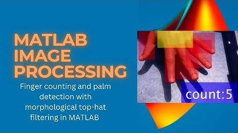 MATLAB imtophat finger counting image processing Project with code | Finger Counting MATLAB |
