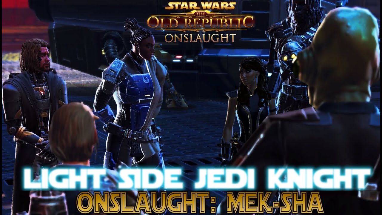 SWTOR: Onslaught - Mek-Sha - Light Side Jedi Knight
