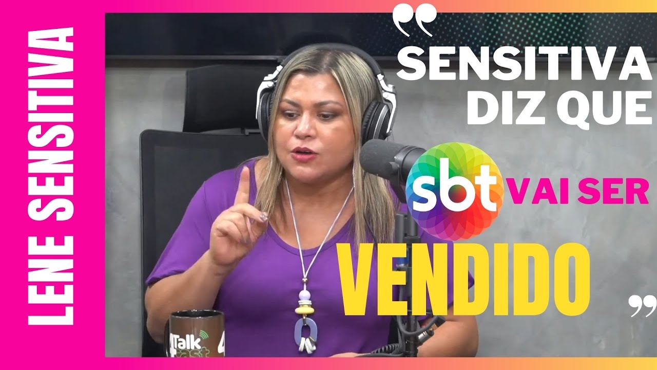 Lene Sensitiva Cortes | SBT será vendido,   próximo BBB sucesso