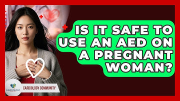 Is It Safe To Use An AED On A Pregnant Woman? - Cardiology Community