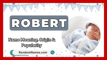 Robert - Baby Boy Name Meaning, Origin & Popularity - RandomNames.com