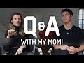 Q&A With my Mom!