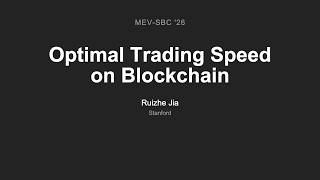Ruizhe Jia: Optimal Trading Speed on Blockchain