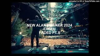 Alan Walker - Faded Pt.II - LEAK EXCLU NEW 2024