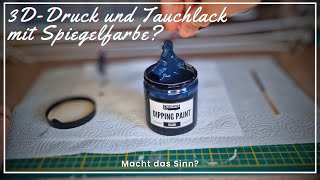 3D Drucke in Lack tauchen und mit Spiegelfarbe ansprühen? Ob das eine gute Idee ist... screenshot 5