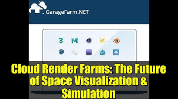Cloud Render Farms: The Future of Space Visualization & Simulation