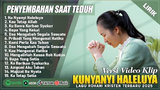 Download Lagu KU NYANYI HALELUYA - LAGU PUJIAN PENYEMBAHAN SAAT TEDUH PAGI HARI | LAGU ROHANI TERBARU 2025 (LIRIK) MP3 Download Lagu KU NYANYI HALELUYA - LAGU PUJIAN PENYEMBAHAN SAAT TEDUH PAGI HARI | LAGU ROHANI TERBARU 2025 (LIRIK) MP3