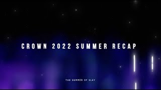 Crown 2022 Summer Recap