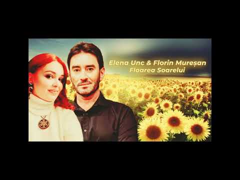 Elena Unc feat. Florin Muresan - Floarea Soarelui