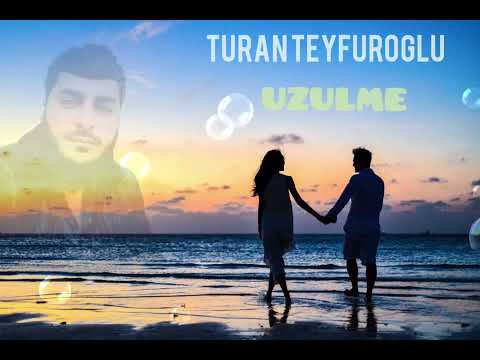 Turan Teyfuroglu - Uzulme (Official Video)