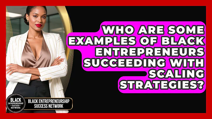 Who Are Some Examples of Black Entrepreneurs Succeeding With Scaling Strategies?