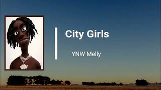 YNW Melly - City Girls (Lyrics)