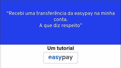 TUTORIAL Easypay - Recebe transferência da easypay e quer saber a que pagamentos dizem respeito.