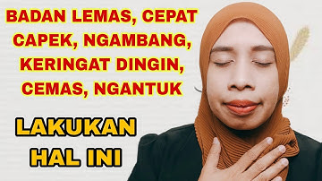 SERING KERINGAT DINGIN, CEMAS, LEMAS, NGANTUK KARENA ASAM LAMBUNG GERD - BEGINI CARA MENGATASINYA