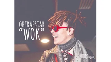 ohtrapstar - “WOK” (Official Audio)