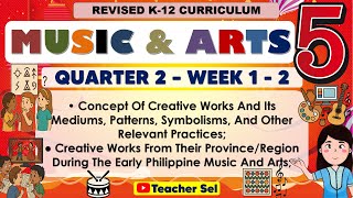 Music and Arts 5 Quarter 2 Week 1 Revised K-12 Concept Of Creative Works And Its Mediums, Patterns