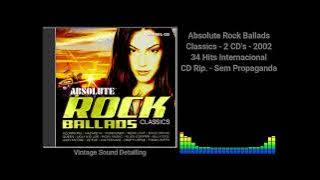 Absolute Rock Ballads - Classics - 2 CD's - 2002 - 34 Hits Internacional - CD Rip. - Sem Propagandas